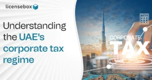 Understanding the UAE’s Corporate Tax Regime